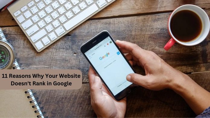11 Reasons Why Your Website Doesn't Rank in Google?